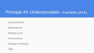 Unusual Words
Abbreviations
Reading Level
Pronunciation
Change on Request
Help
Principle #3: Understandable - Examples (AAA)
 