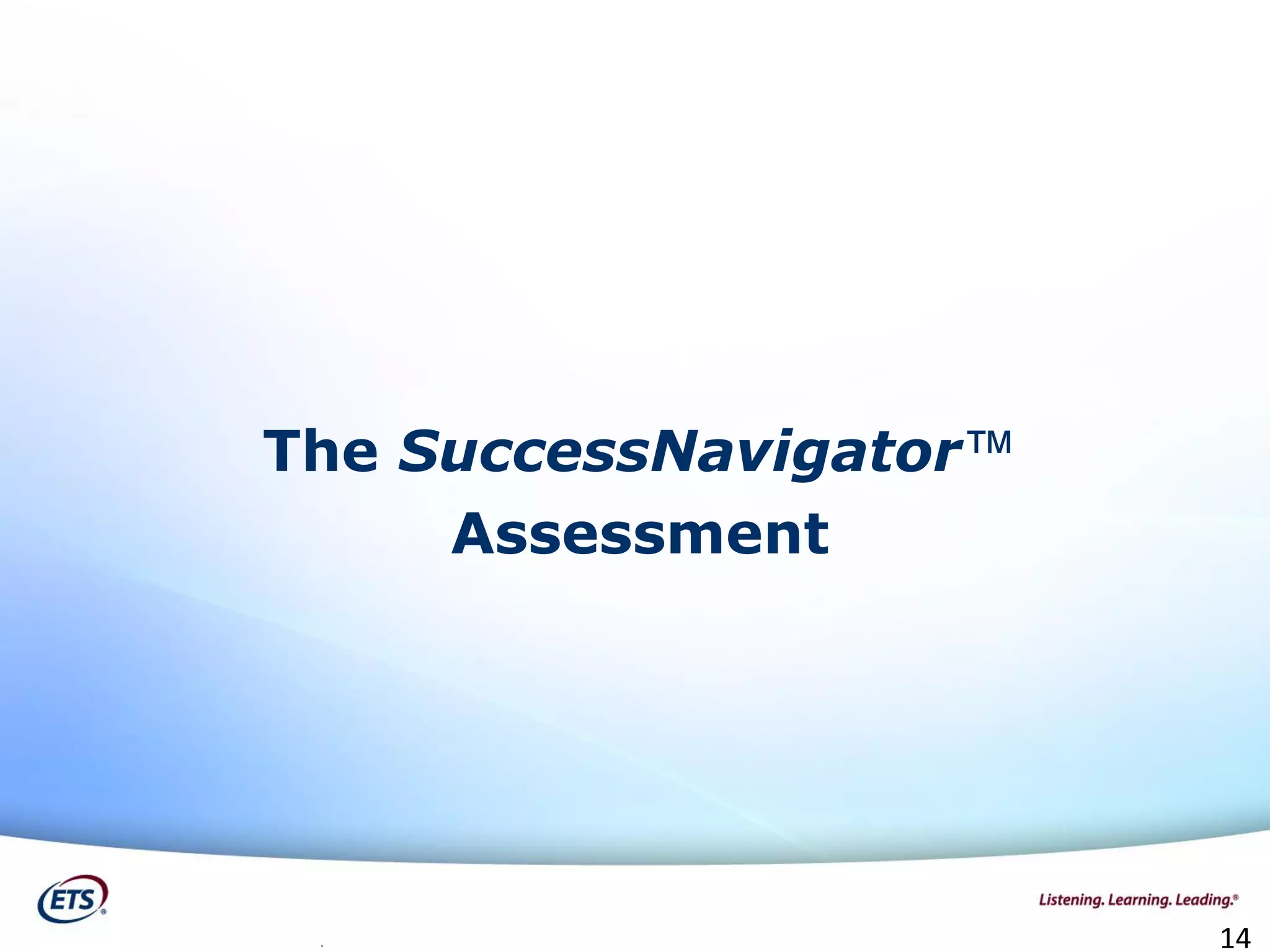 The SuccessNavigator™
Assessment
. 14
 