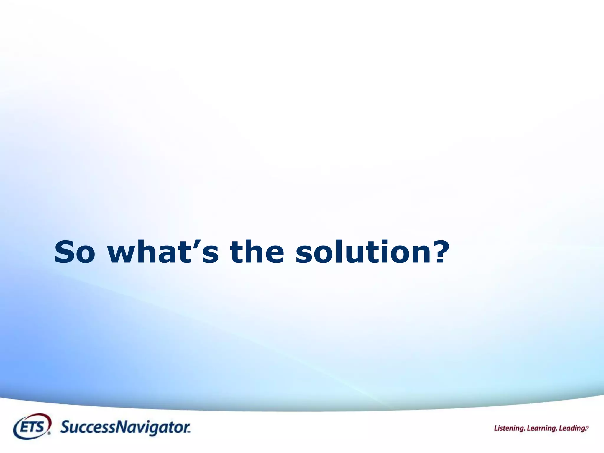 So what’s the solution?
 