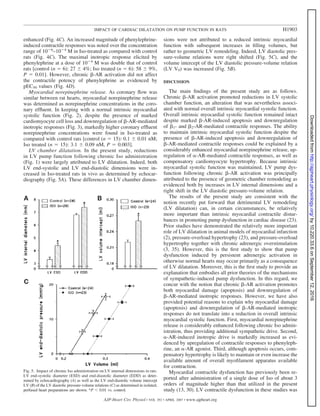 enhanced (Fig. 4C). An increased magnitude of phenylephrine-
induced contractile responses was noted over the concentration
range of 10Ϫ6
–10Ϫ4
M in Iso-treated as compared with control
rats (Fig. 4C). The maximal inotropic response elicited by
phenylephrine at a dose of 10Ϫ4
M was double that of control
rats [control (n ϭ 6): 27 Ϯ 4%; Iso treated (n ϭ 6): 58 Ϯ 9%,
P ϭ 0.01]. However, chronic ␤-AR activation did not affect
the contractile potency of phenylephrine as evidenced by
pEC50 values (Fig. 4D).
Myocardial norepinephrine release. As coronary ﬂow was
similar between rat hearts, myocardial norepinephrine release
was determined as norepinephrine concentrations in the coro-
nary efﬂuent. In keeping with a normal intrinsic myocardial
systolic function (Fig. 2), despite the presence of marked
cardiomyocyte cell loss and downregulation of ␤-AR-mediated
inotropic responses (Fig. 3), markedly higher coronary efﬂuent
norepinephrine concentrations were found in Iso-treated as
compared with control rats [control (n ϭ 15): 0.1 Ϯ 0.01 nM;
Iso treated (n ϭ 15): 3.1 Ϯ 0.09 nM, P ϭ 0.003].
LV chamber dilatation. In the present study, reductions
in LV pump function following chronic Iso administration
(Fig. 1) were largely attributed to LV dilatation. Indeed, both
LV end-systolic and LV end-diastolic dimensions were in-
creased in Iso-treated rats in vivo as determined by echocar-
diography (Fig. 5A). These differences in LV chamber dimen-
sions were not attributed to a reduced intrinsic myocardial
function with subsequent increases in ﬁlling volumes, but
rather to geometric LV remodeling. Indeed, LV diastolic pres-
sure-volume relations were right shifted (Fig. 5C), and the
volume intercept of the LV diastolic pressure-volume relation
(LV V0) was increased (Fig. 5B).
DISCUSSION
The main ﬁndings of the present study are as follows.
Chronic ␤-AR activation promoted reductions in LV systolic
chamber function, an alteration that was nevertheless associ-
ated with normal overall intrinsic myocardial systolic function.
Overall intrinsic myocardial systolic function remained intact
despite marked ␤-AR-induced apoptosis and downregulation
of ␤1- and ␤2-AR-mediated contractile responses. The ability
to maintain intrinsic myocardial systolic function despite the
presence of ␤-AR-induced apoptosis and downregulation of
␤-AR-mediated contractile responses could be explained by a
considerably enhanced myocardial norepinephrine release, up-
regulation of ␣-AR-mediated contractile responses, as well as
compensatory cardiomyocyte hypertrophy. Because intrinsic
myocardial systolic function was maintained, LV pump dys-
function following chronic ␤-AR activation was principally
attributed to the presence of geometric chamber remodeling as
evidenced both by increases in LV internal dimensions and a
right shift in the LV diastolic pressure-volume relation.
The results of the present study are consistent with the
notion recently put forward that detrimental LV remodeling
(LV dilatation) can, in certain circumstances, be relatively
more important than intrinsic myocardial contractile distur-
bances in promoting pump dysfunction in cardiac disease (23).
Prior studies have demonstrated the relatively more important
role of LV dilatation in animal models of myocardial infarction
(2), pressure-overload hypertrophy (23), and pressure-overload
hypertrophy together with chronic adrenergic overstimulation
(3, 35). However, this is the ﬁrst study to show that pump
dysfunction induced by persistent adrenergic activation in
otherwise normal hearts may occur primarily as a consequence
of LV dilatation. Moreover, this is the ﬁrst study to provide an
explanation that embodies all prior theories of the mechanisms
of sympathetic-induced pump dysfunction. In this regard, we
concur with the notion that chronic ␤-AR activation promotes
both myocardial damage (apoptosis) and downregulation of
␤-AR-mediated inotropic responses. However, we have also
provided potential reasons to explain why myocardial damage
(apoptosis) and downregulation of ␤-AR-mediated inotropic
responses do not translate into a reduction in overall intrinsic
myocardial systolic function. First, myocardial norepinephrine
release is considerably enhanced following chronic Iso admin-
istration, thus providing additional sympathetic drive. Second,
␣-AR-induced inotropic drive is markedly increased as evi-
denced by upregulation of contractile responses to phenyleph-
rine, an ␣-AR agonist. Third, although apoptosis occurs, com-
pensatory hypertrophy is likely to maintain or even increase the
available amount of overall myoﬁlament apparatus available
for contraction.
Myocardial contractile dysfunction has previously been re-
ported after administration of a single dose of Iso of about 3
orders of magnitude higher than that utilized in the present
study (13, 30). LV contractile dysfunction in these studies was
Fig. 5. Impact of chronic Iso administration on LV internal dimensions in rats.
LV end-systolic diameter (ESD) and end-diastolic diameter (EDD) as deter-
mined by echocardiography (A) as well as the LV end-diastolic volume intercept
LV (B) of the LV diastolic pressure-volume relations (C) as determined in isolated,
perfused heart preparations are shown. *P Ͻ 0.01 vs. control.
H1903IMPACT OF CARDIAC DILATATION ON PUMP FUNCTION IN RATS
AJP-Heart Circ Physiol • VOL 292 • APRIL 2007 • www.ajpheart.org
by10.220.33.6onSeptember12,2016http://ajpheart.physiology.org/Downloadedfrom
 