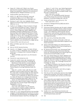 ECOJUSTICE | david suzuki foundation | Conservation Northwest On The Edge: British Columbia’s Unprotected Transboundary Species Page 37
40	Gapare, W., S. Aitken and C. Ritland. 2005. Genetic
diversity of core and peripheral Sitka spruce (Picea sitchensis
(Bong.) Carr) populations: implications for conservation of
widespread species. Biological Conservation 123:113-123.
41	Hampe and Petit, supra note 35 at p. 461.
42	 Ehrlich, P. R. 1988. The loss of diversity: causes and
consequences. Pages 21-27 in E. O. Wilson, editor.
Biodiversity. National Academy Press, Washington, D.C.
43	 Parmesan, C. and G. Yohe. 2003. A globally coherent
fingerprint of climate change impacts across natural systems.
Nature 421: 37– 42.
44	 Fischlin, A., G.F. Midgley, J.T. Price, R. Leemans, B. Gopal,
C. Turley, M.D.A. Rounsevell, O.P. Dube, J. Tarazona, A.A.
Velichko, 2007. Ecosystems, their properties, goods, and
services. Climate Change 2007: Impacts, Adaptation and
Vulnerability. Contribution of Working Group II to the Fourth
Assessment Report of the Intergovernmental Panel on Climate
Change, M.L. Parry, O.F. Canziani, J.P. Palutikof, P.J. van der
Linden and C.E. Hanson, Eds., Cambridge University Press,
Cambridge, 211-272.  At www.ipcc.ch/publications_and_data/
publications_ipcc_fourth_assessment_report_wg2_report_
impacts_adaptation_and_vulnerability.htm, at pages 246-247.
45	Hampe and Petit, supra note 35 at p. 461.
46	 Wilson and Hebda, supra note 16 at p. VI, Executive
Summary.
47	 Ibid, at p. VII-VIII, Executive Summary.
48	Hannah L., G.F. Midgely, T. Lovejoy , W.J. Bond., M. Bush,
J.C. Lovett , D. Scott, F.I. Woodwards. 2002. Conservation of
biodiversity in a changing climate. Conservation Biology 16:1,
pg 264-268.
Wilson and Hebda, supra note 16, at p. VIII, Executive
Summary.
49	Hannah et al., supra note 48, at p. 267.
50	 Frankel, O.H. and M.E. Soule. 1981. Conservation and
Evolution. Cambridge University Press, Cambridge UK.
Beardmore J.A. 1983. Extinction, survival and genetic
variation. In Genetics and Conservation. Edited by C.M.
Schonewald-Cox, S.M. Chambers, B. MacBryde and L.
Thomas. Benjamin Cummings Publishing, London. Pp.
125-151.
Gilpin, M. E., and M. E. Soule. 1986. Minimum viable
populations: process of species extinctions. Pages 19-34 in
M. E. Soule, editor. Conservation biology: the science of scarcity
and diversity. Sinauer, Sunderland, Massachusetts, U.S.A.
Thomas, C.D., E.J. Bodsworth, R.J. Wilson, A.D. Simmons,
Z.G. Davies, M. Musche 2001. Ecological and evolutionary
processes at expanding range margins. Nature 411:577– 581.
Iverson, L.R., M.W. Schwartz and A.M. Prasad. 2004.
How fast and far might tree species migrate in the eastern
United States due to climate change? Global Ecology and
Biogeography 13: 209–219.
Garner et al., supra note 38, at p. 1047.
Travis, J.M.J. and C. Dytham. 2004. A method for
simulating patterns of habitat availability at static and
dynamic range margins. Oikos 104:410–416.
51	Hunter, M. L. Jr. 1991. Coping with ignorance: the coarse-filter
strategy for maintaining biodiversity. Pp. 266–281 in K. Kohm,
ed. Balancing on the brink of extinction: the Endangered Species
Act and lessons for the future. Island Press, Washington, DC.
	 Quinn, J. F., and J. R. Karr. 1992. Habitat fragmentation
and global change. Pp. 451–463 in P. Kareiva, J. Kingsolver,
and R. Huey, eds. Biotic interaction and global change. Sinauer
Associates, Sunderland, MA.
Fraser, supra note 21, at p. 49.
Gibson, S.Y., R.C. VanDerMarel and B.M. Starzonski.
2009. Climate change and conservation of leading-edge
populations. Conservation Biology 23(6): 1369-1373.
52	Hunter and Hutchinson, supra note 35, at p. 1164.
Fraser, supra note 21, at p. 51.
53	 Convention on Biological Diversity (CBD) www.cbd.int
54	 Ibid. CBD Preamble.
55	Government of British Columbia 1996. As noted in Initiatives
for the Conservation of Biological Diversity in British Columbia,
at www.env.gov.bc.ca/wld/documents/techpub/rn321.pdf,
at page 1; and in Biodiversity in British Columbia, Ministry
of Environment, Lands and Parks, and Ministry of Forests,
undated, at www.env.gov.bc.ca/wld/documents/env.biod.pdf
(see ‘Global Partnership’).
56	 CBD, supra note 53. Article 8(a), 8(d) and 8(k).
57	 Ibid. CBD Article 3. Similarly, see Principle 21 of the 1972
Stockholm Declaration of the United Nations Conference on the
Human Environment.
58	 Species at Risk Public Registry 2009. National Accord for
the Protection of Species at Risk, at www.sararegistry.gc.ca/
approach/strategy/default_e.cfm#2.
59	 B.C. Ministry of Environment. 2007. Environmental Trends
in British Columbia:2007. State of Environment Reporting.
Victoria, B.C. Accessed October 2009 at www.env.gov.bc.ca/
soe/et07/EnvironmentalTrendsBC_2007.pdf
60	 IPCC, 2007: Climate Change 2007: Impacts, Adaptation and
Vulnerability. Contribution of Working Group II to the Fourth
Assessment Report of the Intergovernmental Panel on Climate
Change, M.L. Parry, O.F. Canziani, J.P. Palutikof, P.J. van der
Linden and C.E. Hanson, Eds., Cambridge University Press,
Cambridge, UK, 976 pp.
See Chapter 4: Ecosystems, their Properties, Goods and
Services. Available at www.ipcc.ch/pdf/assessment-report/
ar4/wg2/ar4-wg2-chapter4.pdf
61	Government of British Columbia, supra note 55, at page 3.
62	 Moola et al., supra note 10, at pages 8-9.
63	 Only 166 out of 1801 transboundary species at risk are legally
recognized by existing laws. Some species included in this
9 per cent are protected under more than one of the listed
statutes.
64	 Four transboundary species legally recognized by SARA
(Coeur d’Alene salamander, Western screech owl, rubber
boa and western toad), were not counted as at-risk in this
analysis because they are ranked S4 by the B.C. CDC. Coeur
d’Alene salamander is also legally recognized under the
Forest and Range Practices Act (FRPA). These four species
were counted as transboundary species that are legally
recognized by existing laws.
65	 Scudder, G.G.E. 2003. Biodiversity conservation and
protected areas in B.C. At www.zoology.ubc.ca/biodiversity/
centre/hotspots/hotspot_report.pdf
66	Ibid.
 