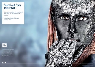 Stand out from
the crowd
Consumers today are intelligent
and have an abundance of
choice.
Help them make the right
choice - You.

There’s more to print than just ink
on paper. Like Bentley we know
that the customer experience
does not end once the product
is purchased, That’s why we
developed FastAnt to continue
your brochure’s journey beyond
the printing press.

Your communication partner of choice

 