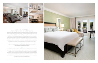 C O A S TA L - I N S P I R E D ,
R E C E N T LY R E S T Y L E D G U E S T R O O M S
Mesmerizing views reveal panoramas of boundless tranquility. This serene 400-room
resort includes 369 oversized guestrooms, averaging 535 square feet, and 31 suites
ranging in size from 800 to more than 3,100 square feet. Each signature guestroom,
redesigned to reflect a coastal palette of cool blues, greens and crisp whites, fea-
tures modern textiles, sea grass textured wallpaper, luxurious chaise lounges, flex-
ible headboard reading lamps, ocean-inspired artwork, and marble top armoires to
complement the full marble baths. Fresh air and cool ocean breezes are plentiful as
each guestroom balcony offers enjoyable golf course, ocean or resort views.
Each of our suites features our Monarch Beach signature butler service, the
finest amenities and personalized service.
In addition to the new aesthetics, all of the rooms now feature enhanced in-room
technology. New communication panels provide one-touch access to housekeeping
to request service, turndown or privacy, and guests can now send text messages
prompting valet to retrieve their vehicles. A new press reader service gives guests
access to more than 3,000 full-content daily newspapers and magazines on their
devices and wall-mounted flat screen televisions allow guests to sync their phones
or tablets to play music and stream movies.
 