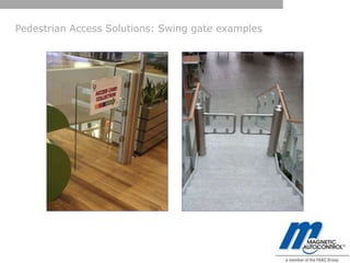 Pedestrian Access Solutions: Swing gate examples
 