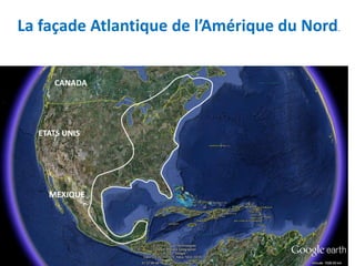 La façade Atlantique de l’Amérique du Nord.




  ETATS UNIS
 