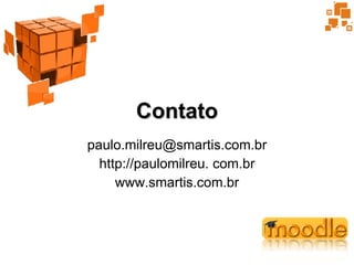 Contato [email_address] http://paulomilreu. com.br www.smartis.com.br 