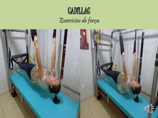 CADILLAC 
Exercícios de força 
 