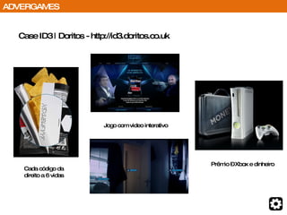 Case ID3 | Doritos - http://id3.doritos.co.uk Cada código da  direito a 6 vidas Jogo com video interativo Prêmio – Xbox e dinheiro ADVERGAMES 