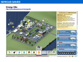 Energy Ville http://www.willyoujoinus.com/energyville   SERIOUS GAMES 