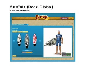 Surfínia (Rede Globo) surfinia.tresirmas.globo.com 