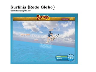 Surfínia (Rede Globo) surfinia.tresirmas.globo.com 