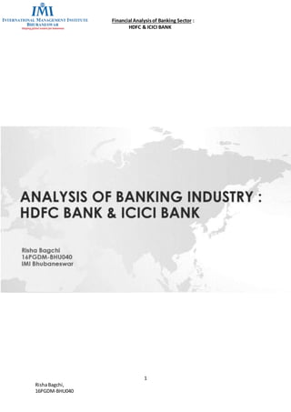 Financial Analysisof Banking Sector :
HDFC & ICICI BANK
1
RishaBagchi,
16PGDM-BHU040
 