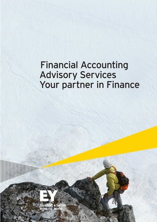 Financial Accounting Advisory Services 
Your partner in Finance  