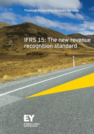 Financial Accounting Advisory Services 
IFRS 15: The new revenue 
recognition standard 
 