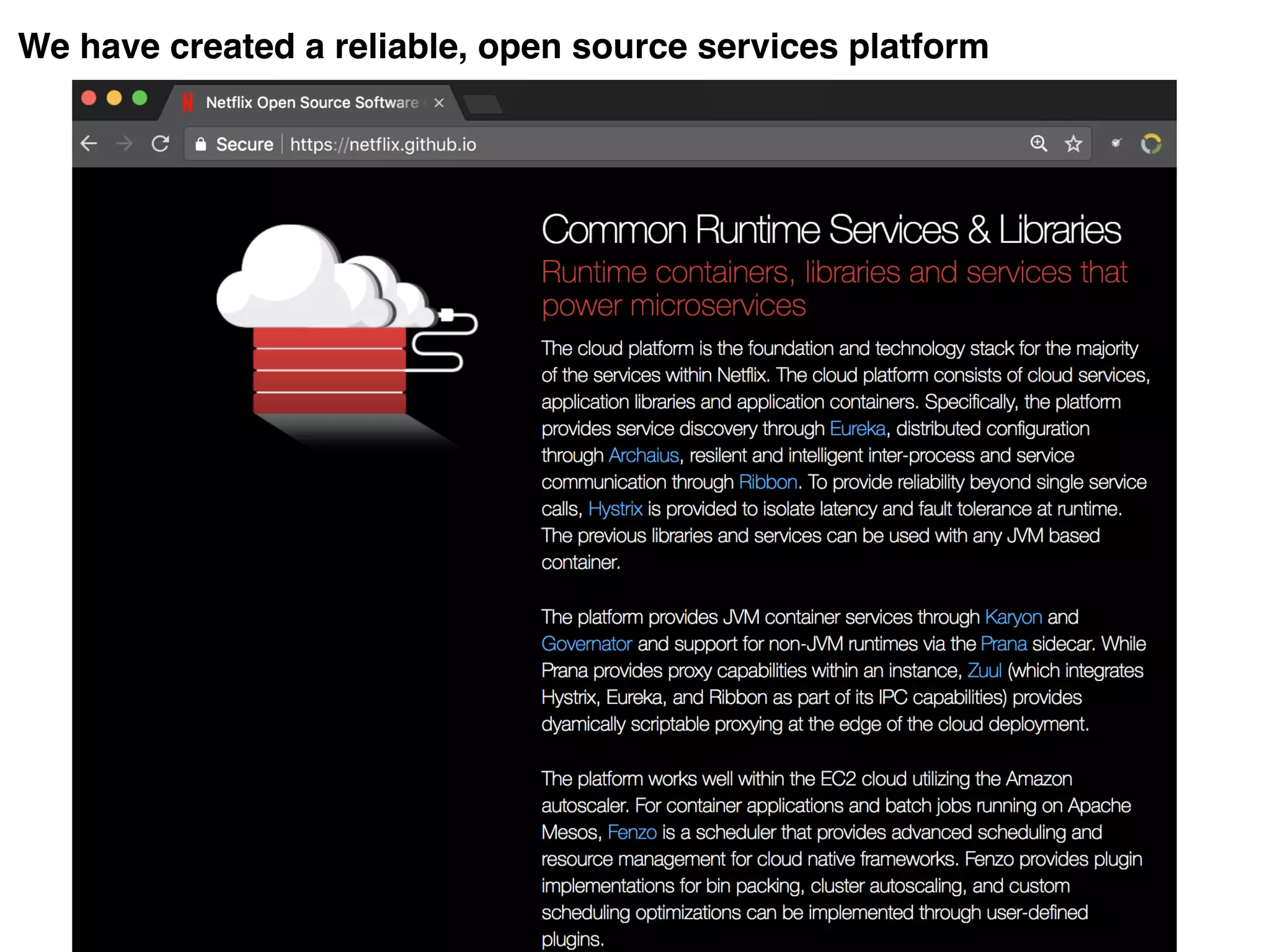 We have created a reliable, open source services platform
 
