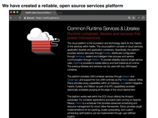 We have created a reliable, open source services platform
 