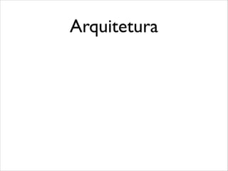 Arquitetura

 