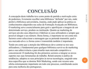 Disponibilidade do pessoal no atendimento;