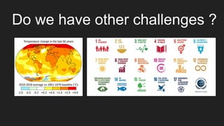 Do we have other challenges ?
 