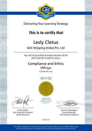 Lesly Cletus
GAC Shipping (India) Pvt. Ltd
Compliance and Ethics
CNE1532
15 September 2015
bwxA3JHe1Q
Powered by TCPDF (www.tcpdf.org)
 