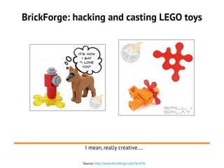 BrickForge: hacking and casting LEGO toys
Source: http://www.brickforge.com/?p=636
I mean, really creative....
 