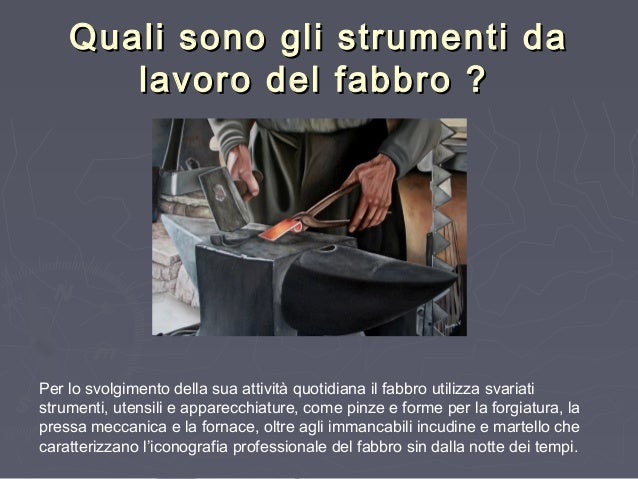 Cosa è un fabbro e come si diventa fabbri ? by luccartigiani Cosa fa il fabbro