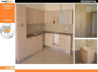 RESIDENTIAL
TOURISTIC
  VILLAS




 CYPRUS
 