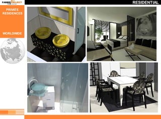 RESIDENTIAL
  PRIVATE
RESIDENCES




WORLDWIDE
 