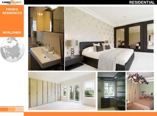 RESIDENTIAL
  PRIVATE
RESIDENCES




WORLDWIDE
 