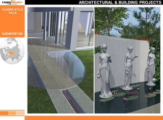 ARCHITECTURAL & BUILDING PROJECTS
CLASSIC STYLE
    VILLA




KAZAKHSTAN
 