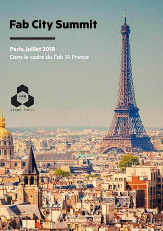 Fab City Summit
Paris, juillet 2018
Dans le cadre du Fab 14 France
 