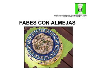 FABES CON ALMEJAS http://recipespicbypic.blogspot.com 