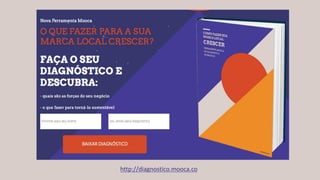 http://diagnostico.mooca.co
 