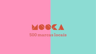 500 marcas locais
 