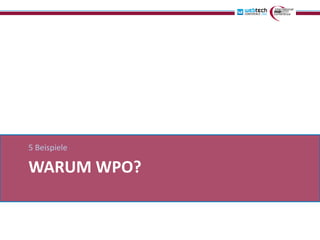 5 Beispiele

WARUM WPO?
 