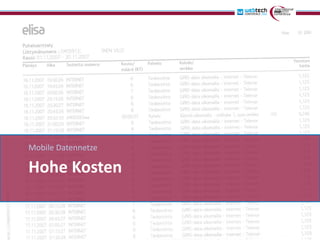 Mobile Datennetze

Hohe Kosten
 