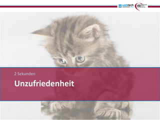 2 Sekunden

Unzufriedenheit
 