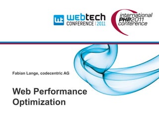 Fabian Lange, codecentric AG



Web Performance
Optimization
 