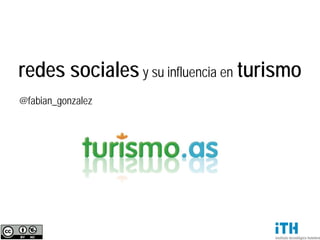redes sociales  y su influencia en   turismo @fabian_gonzalez 