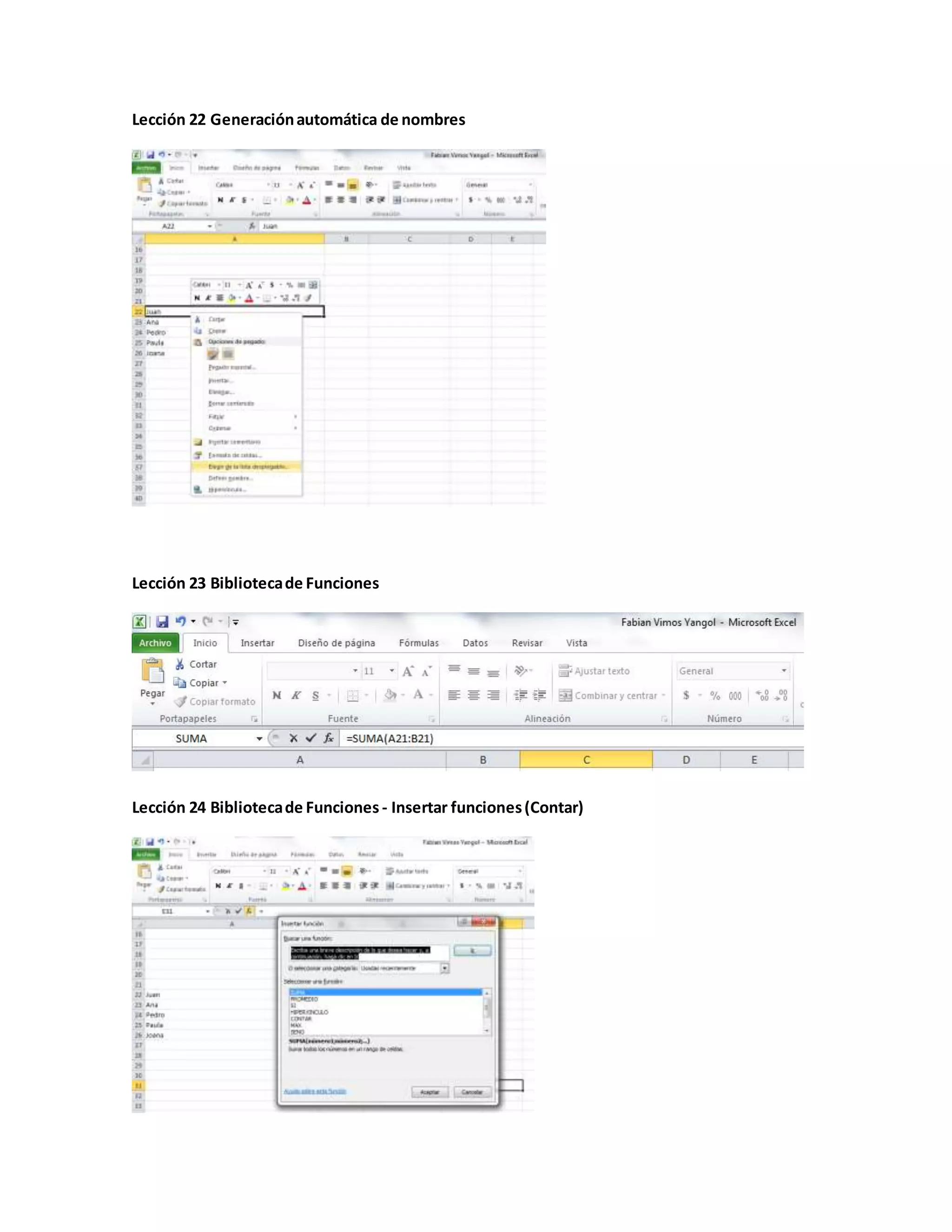 Lección 22 Generaciónautomática de nombres
Lección 23 Bibliotecade Funciones
Lección 24 Bibliotecade Funciones - Insertar funciones(Contar)
 