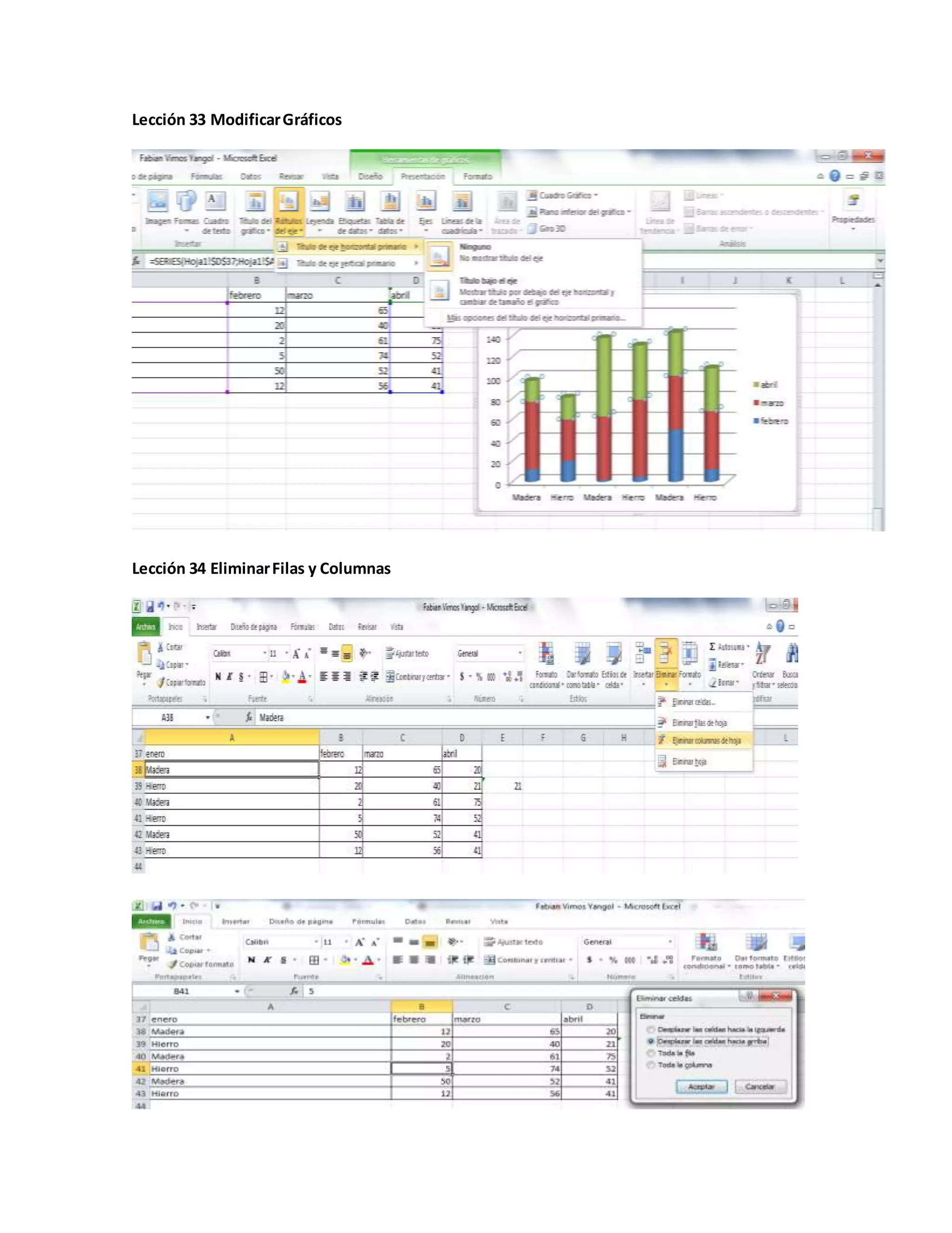 Lección 33 ModificarGráficos
Lección 34 EliminarFilas y Columnas
 