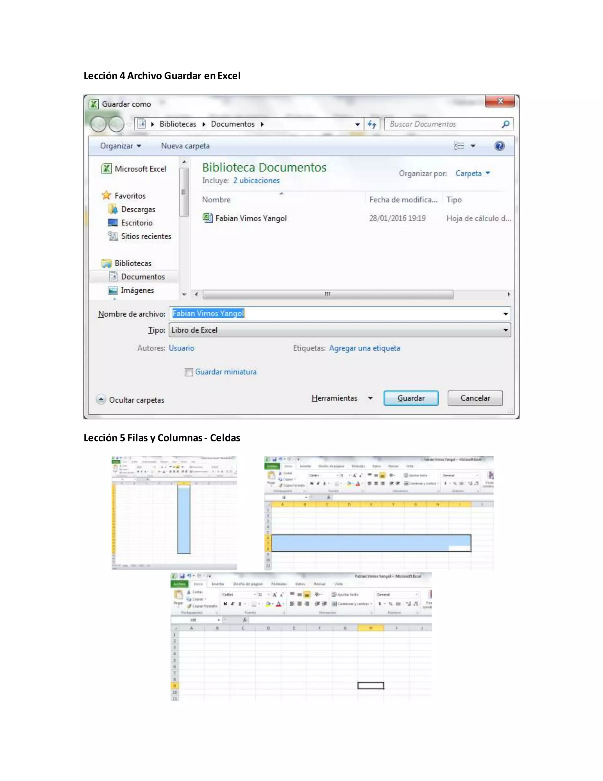 Lección 4 Archivo Guardar enExcel
Lección 5 Filas y Columnas- Celdas
 