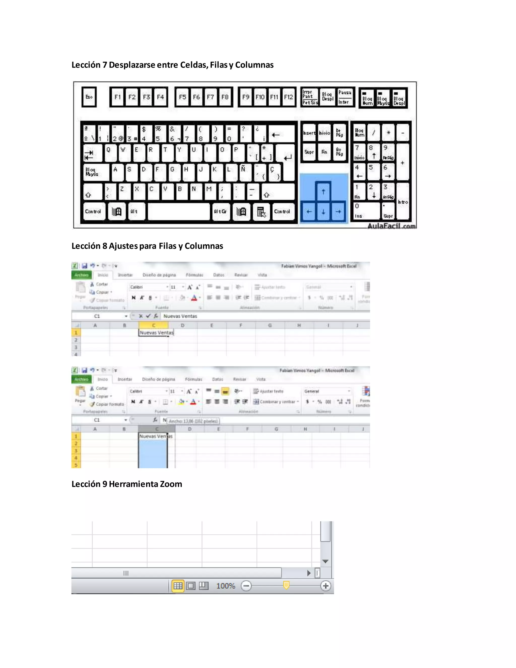 Lección 7 Desplazarse entre Celdas,Filasy Columnas
Lección 8 Ajustespara Filas y Columnas
Lección 9 Herramienta Zoom
 