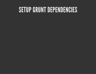SETUP GRUNT DEPENDENCIES
 
