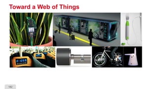182
Toward a Web of Things
 