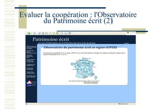 Evaluer la coopération : l'Observatoire
du Patrimoine écrit (2)
 