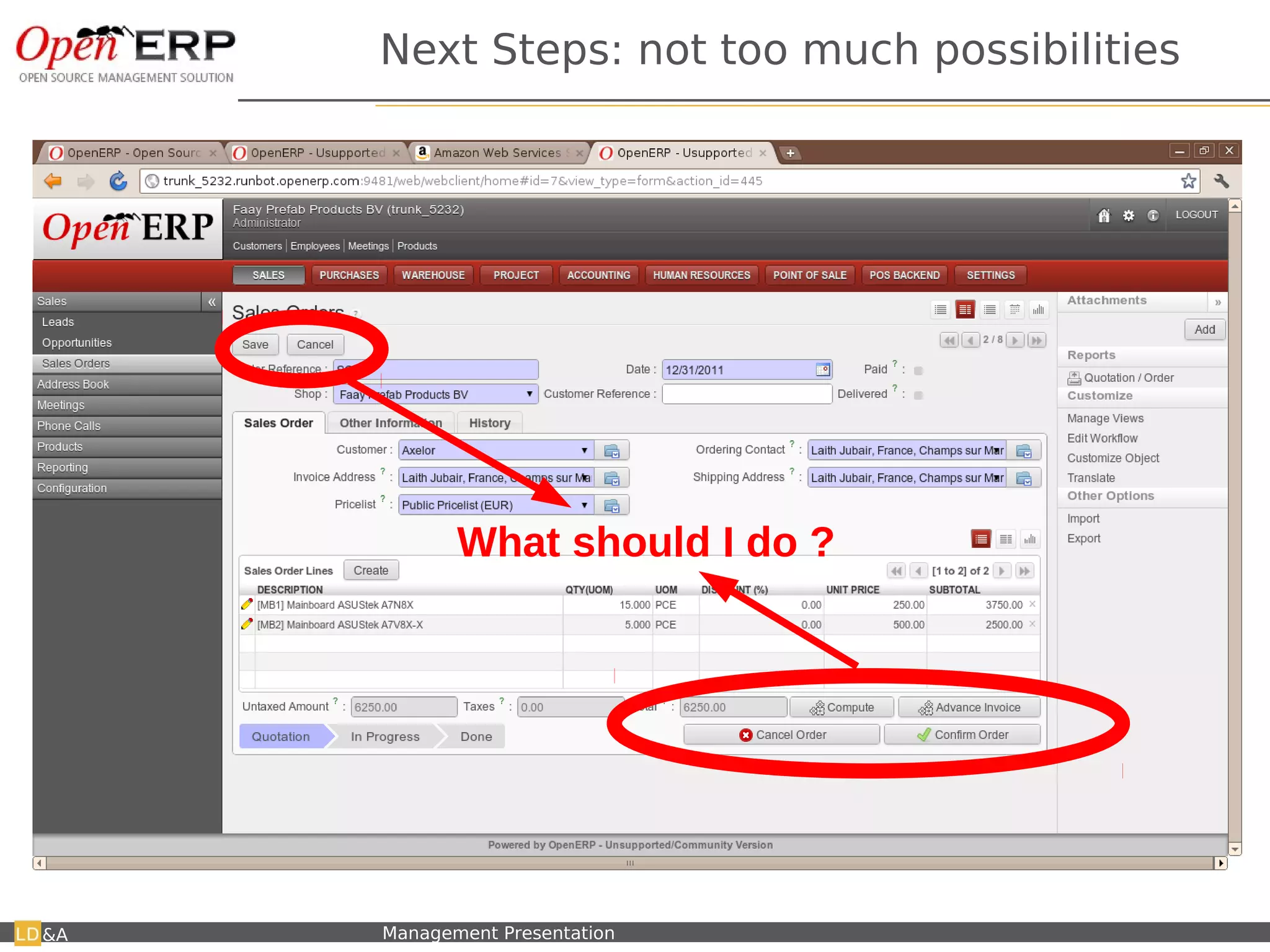 Next Steps: not too much possibilities




                                           What should I do ?




&A   Nom du fichier – à compléter   Management Presentation
 