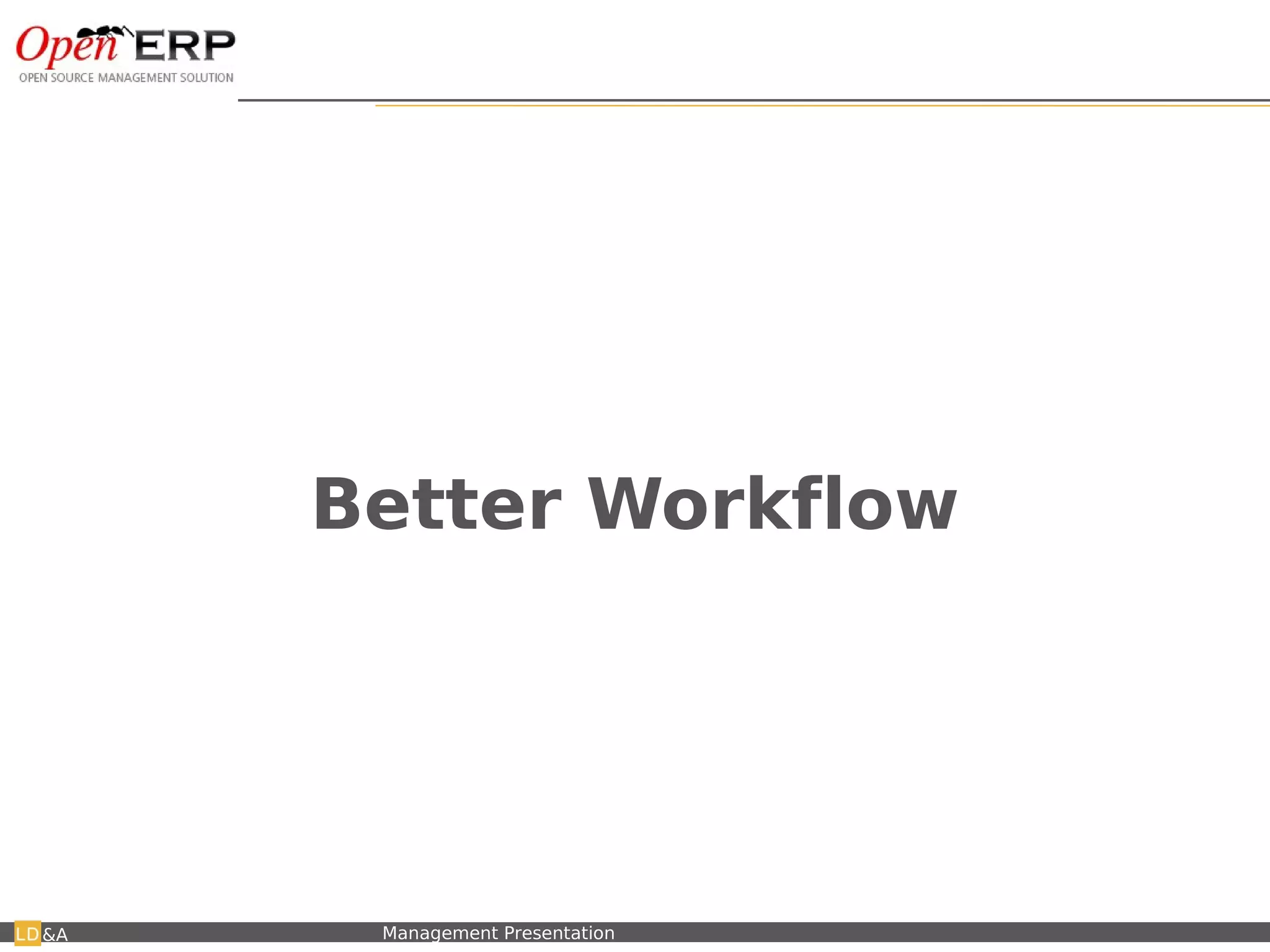 Better Workflow




&A   Nom du fichier – à compléter   Management Presentation
 