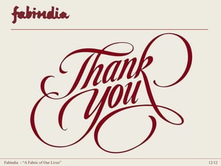 Fabindia - “A Fabric of Our Lives” 12/12 
