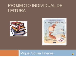 projecto individual de leitura Miguel Sousa Tavares. 